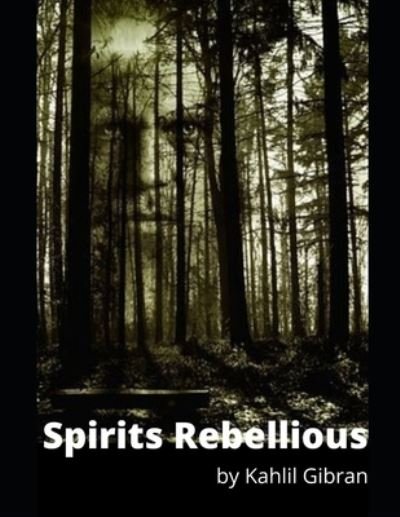 Cover for Kahlil Gibran · Spirits Rebellious (Paperback Book) (2021)