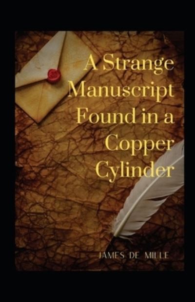 Cover for James De Mille · A Strange Manuscript Found in a Copper Cylinder Annotated (Taschenbuch) (2021)