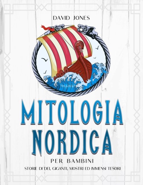 Cover for David Jones · Mitologia Nordica per bambini: Storie di dei, giganti, mostri ed immensi tesori (Paperback Bog) (2022)
