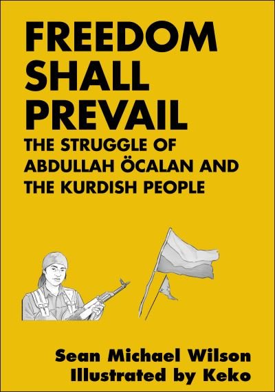 Cover for Sean Michael Wilson · Freedom Shall Prevail: The Struggle of Abdullah Ocalan and the Kurdish People (Paperback Book) (2024)