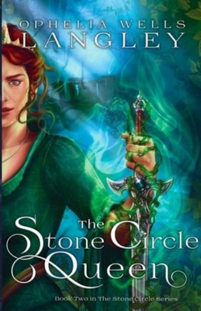 The Stone Circle Queen - The Stone Circle - Ophelia Wells Langley - Böcker - Owl Publications, LLC - 9798986297347 - 30 juli 2023