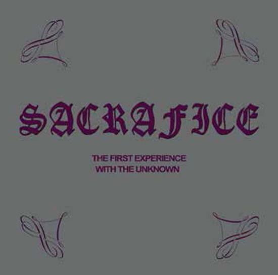 Cover for Sacrafice · The First Experience With The Unknown (CD) (2023)