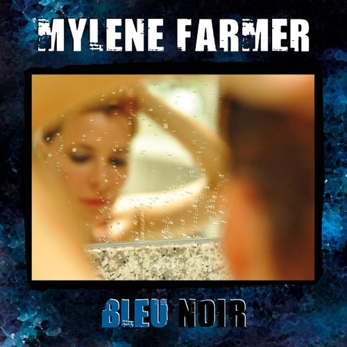 Bleu Noir - Mylene Farmer - Musik - POLYDOR - 0602527555348 - 11. februar 2011