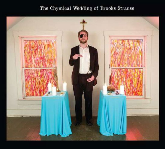 Cover for Brooks Strause · Chymical Wedding Brooks Strause (CD) (2015)