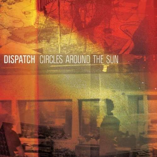 Cover for Dispatch · Circles Around the Sun (LP) (2013)