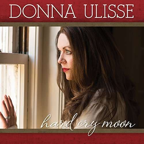 Cover for Donna Ulisse · Hard Cry Moon (CD) (2015)