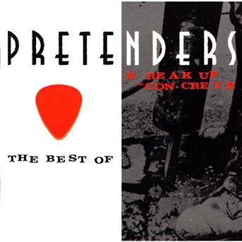 Best of / Break Up the Concrete - Pretenders - Musiikki - WEA - 0825646893348 - tiistai 9. kesäkuuta 2009