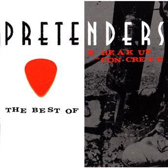 Cover for Pretenders · Best of / Break Up the Concrete (CD) (2009)