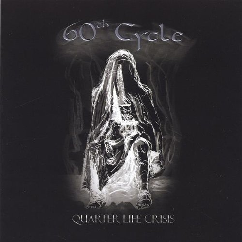 Quarter Life Crisis - 60th Cycle - Music - CD Baby - 0837101111348 - December 13, 2005