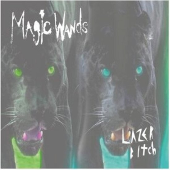 Cover for Magic Wands · Lazer Bitch (7&quot;) (2021)