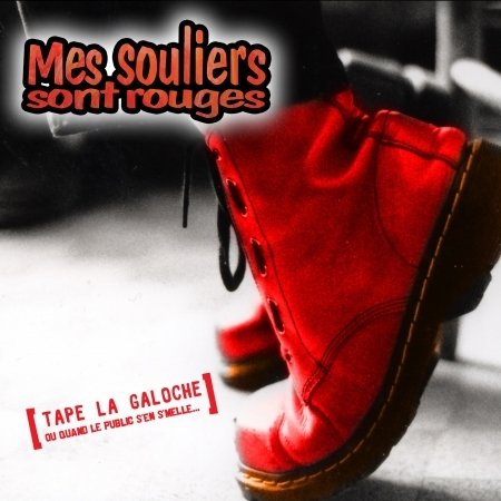 Cover for Mes Souliers Sont Rouges · Tape La Galoche (CD) (2016)