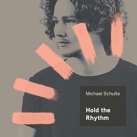 Cover for Michael Schulte · Hold The Rhythm (CD) (2017)