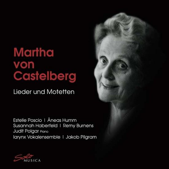 Larynx Vokalensemble · Martha Von Castelberg: Lieder Und Motetten (CD) [Digipak] (2020)
