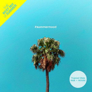 Cover for (Various Artists) · #summermood - the Best Mix of Tropical Vibes R&amp;b * House (CD) [Japan Import edition] (2019)