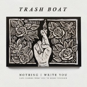 Cover for Trash Boat · Nothing I Write You Can Changeyou`ve Been Through (CD) [Japan Import edition] (2018)
