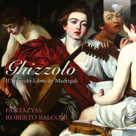 Cover for Ghizzolo / Fantazyas / Balconi · Il Secondo Libro De Madrigali (CD) (2014)