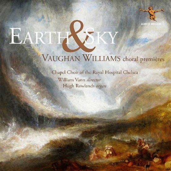Earth And Sky: Vaughan Williams Choral Premieres - William Vann / Chapel Choir of the Royal Hospital Chelsea - Muziek - ALBION RECORDS - 5060158190348 - 14 september 2018