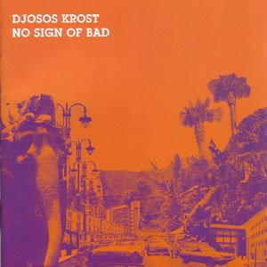 Cover for Djosos Krost · No Sign of Bad (CD) (2005)