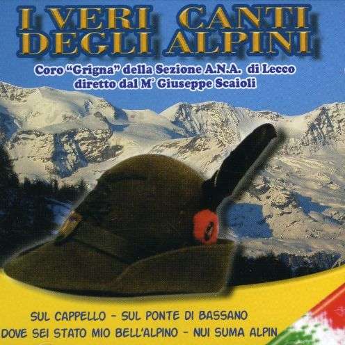 Cover for Coro Grigna · I Veri Canti Degli Alpini (CD)