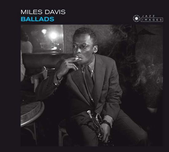 Ballads - Miles Davis - Musik - JAZZ IMAGES - 8437016248348 - 20. Juli 2018