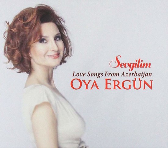 Sevgilim - Love Songs From Azerbaijan - Oya Ergun - Música - AHENK - 8680114641348 - 17 de mayo de 2019