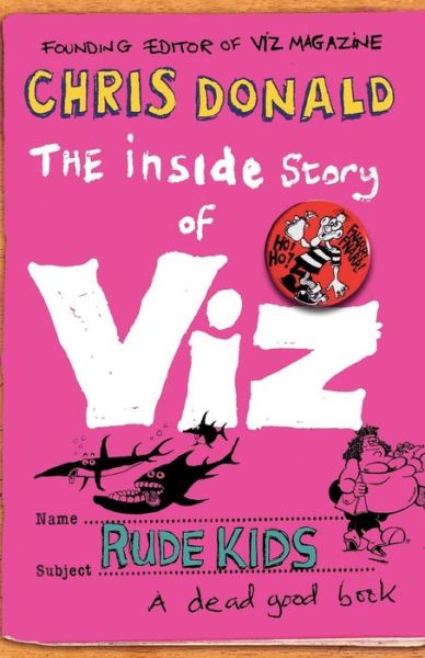 Cover for Chris Donald · The Inside Story of Viz: Rude Kids (Paperback Book) (2009)