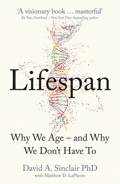 Lifespan: The Revolutionary Science of Why We Age - and Why We Don't Have to - Dr David Sinclair - Livros - HarperCollins Publishers - 9780008292348 - 10 de setembro de 2019