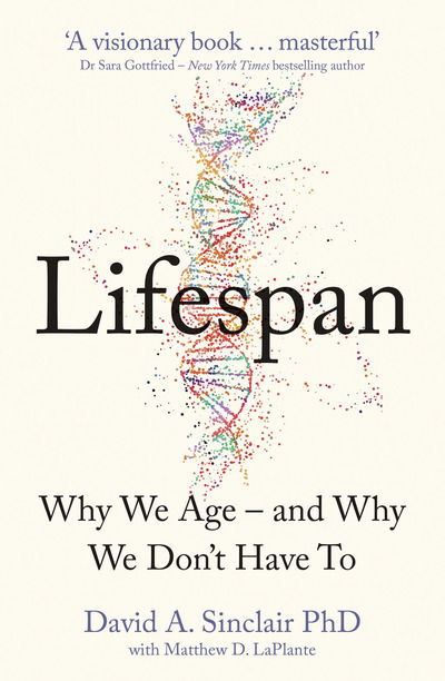 Cover for Dr David Sinclair · Lifespan: The Revolutionary Science of Why We Age - and Why We Don't Have to (Paperback Bog) (2019)