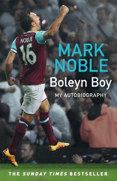 Cover for Mark Noble · Boleyn Boy: My Autobiography (Paperback Bog) (2023)