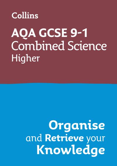 Cover for Collins GCSE · AQA GCSE 9-1 Combined Science Trilogy Higher Organise and Retrieve Your Knowledge - Collins GCSE Grade 9-1 Revision (Paperback Book) (2024)