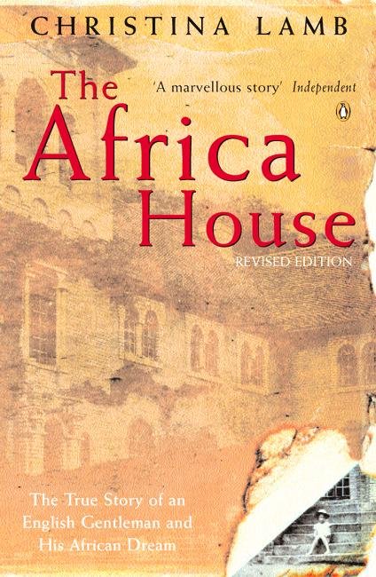 Cover for Christina Lamb · The Africa House: The True Story of an English Gentleman and His African Dream (Pocketbok) (2000)