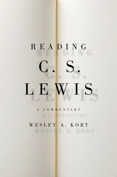 Cover for Kort, Wesley A. (Professor of Religion, Professor of Religion, Duke University) · Reading C.S. Lewis: A Commentary (Hardcover Book) (2015)