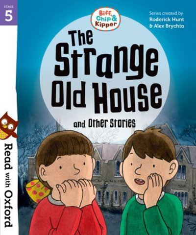 Read with Oxford: Stage 5: Biff, Chip and Kipper: The Strange Old House and Other Stories - Read with Oxford - Roderick Hunt - Książki - Oxford University Press - 9780192764348 - 3 maja 2018