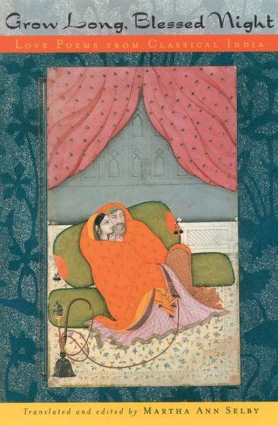 Cover for Selby · Grow Long, Blessed Night: Love Poems from Classical India (Paperback Book) (2000)