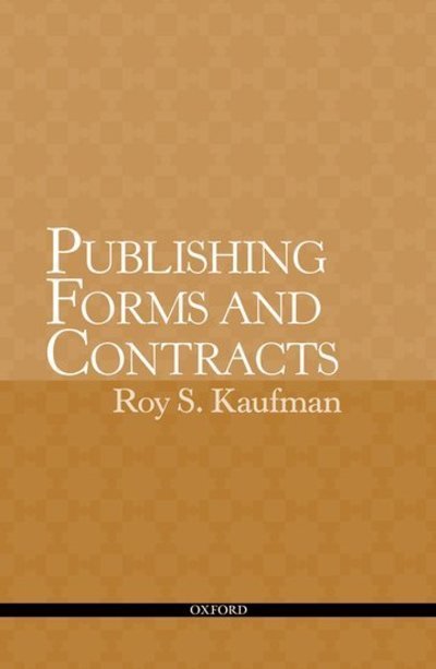 Cover for Kaufman, Roy (, Legal DirectorWiley and Sons, Inc) · Publishing Forms and Contracts (Paperback Book) (2008)