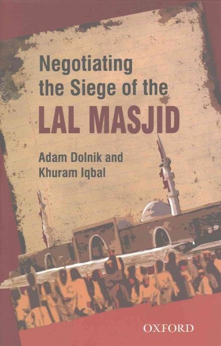 Cover for Khuram Iqbal · Negotiating the Siege of Lal Masjid (Pocketbok) (2017)