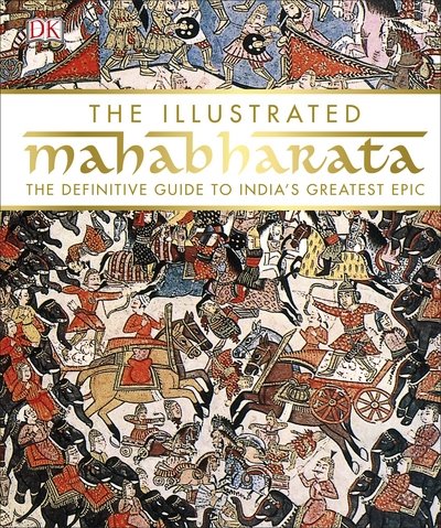 Cover for Dk · The Illustrated Mahabharata: The Definitive Guide to India’s Greatest Epic (Hardcover Book) (2017)