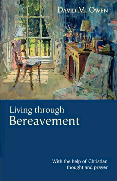 Cover for David M. Owen · Living Through Bereavement: With The Help Of Christian Thought And Prayer (Paperback Book) (2008)