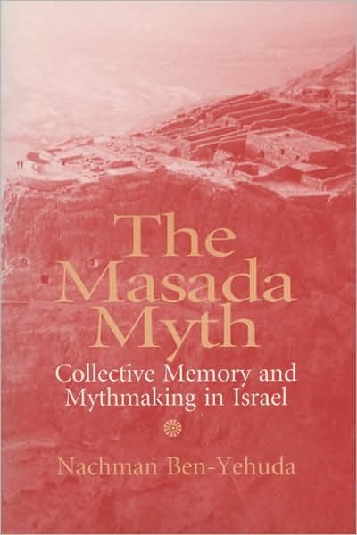 Cover for Nachman Ben-Yehuda · The Masada Myth: Collective Memory and Mythmaking in Israel (Paperback Bog) (1996)