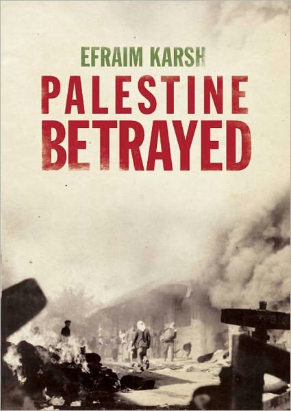 Palestine Betrayed - Efraim Karsh - Books - Yale University Press - 9780300172348 - March 15, 2011