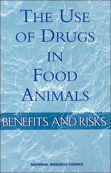 Cover for National Research Council · The Use of Drugs in Food Animals: Benefits and Risks (Hardcover Book) (1999)