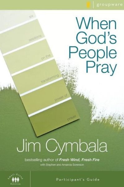 Cover for Jim Cymbala · When God's People Pray Bible Study Participant's Guide: Six Sessions on the Transforming Power of Prayer (Taschenbuch) (2007)