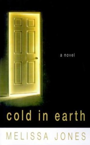 Cold in Earth: a Novel of Psychological Suspense - Melissa Jones - Books - St. Martin's Griffin - 9780312292348 - August 15, 1998