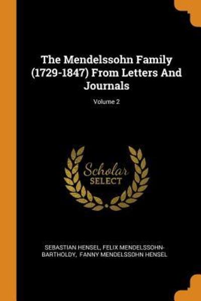 Cover for Sebastian Hensel · The Mendelssohn Family (1729-1847) from Letters and Journals; Volume 2 (Paperback Book) (2018)