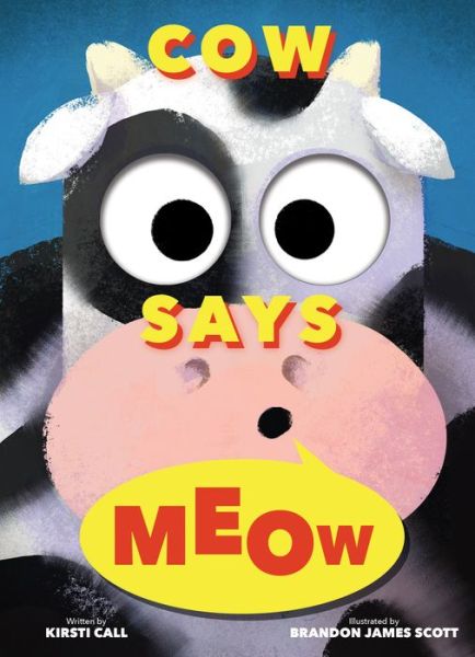 Kirsti Call · Cow Says Meow: A Peep-and-See Book (Hardcover Book) (2021)