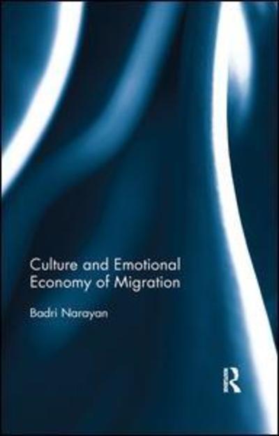 Cover for Badri Narayan · Culture and Emotional Economy of Migration (Paperback Book) (2019)