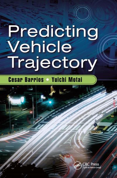 Cover for Barrios, Cesar (University of Vermont, VT, USA; GLOBALFOUNDRIES) · Predicting Vehicle Trajectory (Paperback Book) (2020)