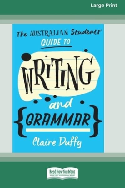 The Australian Students' Guide to Writing and Grammar - Claire Duffy - Books - ReadHowYouWant - 9780369355348 - July 31, 2019