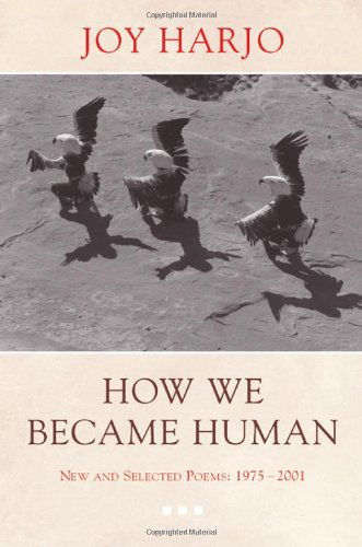 Cover for Joy Harjo · How We Became Human: New and Selected Poems 1975-2001 (Paperback Book) [New edition] (2004)