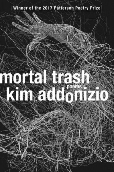 Cover for Kim Addonizio · Mortal Trash - Poems (Paperback Bog) (2017)